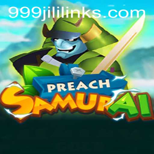 Discovering PreachSamurai: A Unique Journey Through the World of 999JILI
